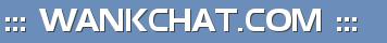 ::: WANKCHAT.COM :::